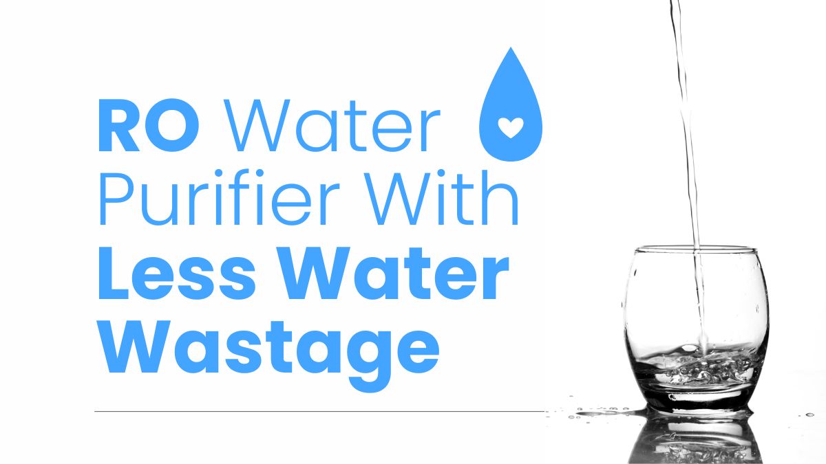 Best RO Water Purifier With Less Water Wastage