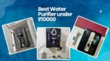 The 8 Best Water Purifiers under ₹10,000 for 2025 – Compared